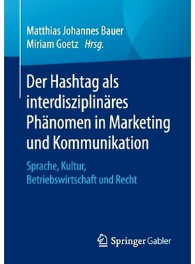 预订 Der Hashtag als interdisziplinäres Phänomen in Marketing und Kommunikation: Sprache, Kultur, Betriebswirtschaft u