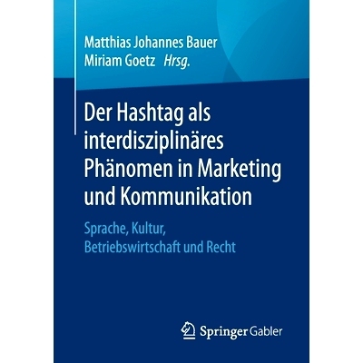 预订 Der Hashtag als interdisziplinäres Phänomen in Marketing und Kommunikation: Sprache, Kultur, Betriebswirtschaft u