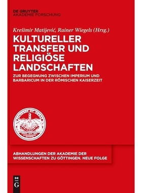 预订 Kultureller Transfer und religiöse Landschaften: Zur Begegnung zwischen Imperium und Barbaricum in der römischen