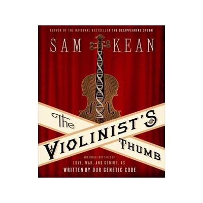 [预订]The Violinist’s Thumb: And Other Lost Tales of Love, War, and Genius, as Written by Our Genetic Co 9780316182317