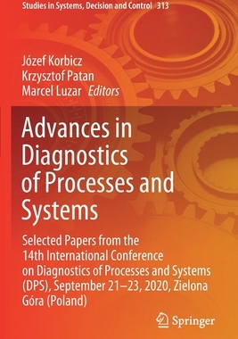 【预订】Advances in Diagnostics of Processes and Systems: Selected Papers from the 14th Intern 9783030589660