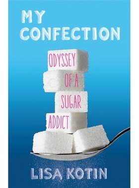预订 My Confection: Odyssey of a Sugar Addict 我的甜点：糖瘾者的奥德赛: 9780807069257