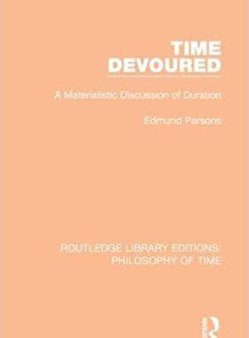 【预售】Time Devoured: A Materialistic Discussion of Duration