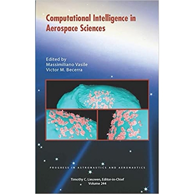 预订 Computational Intelligence In Aerospace Sciences ( Progress In Aeronautics And Astronautics Series ) 航天科学计算智
