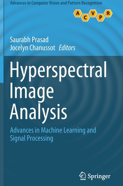 【预订】Hyperspectral Image Analysis: Advances in Machine Learning and Signal Processing
