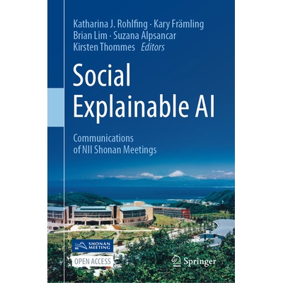 预订 Social Explainable AI Communications of NII Shonan Meetings 社会可解释人工智能：NII湘南会议通讯 9789819652891