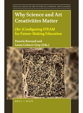 预订 Why Science and Art Creativities Matter: (Re-)Configuring STEAM for Future-Making Education 为什么科学与艺术创作如