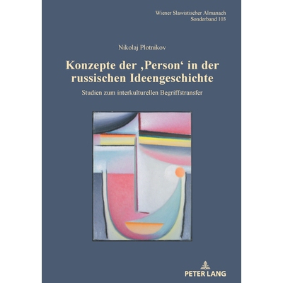 预订 Konzepte der ‚Person‘ in der russischen Ideengeschichte: Studien zum interkulturellen Begriffstransfer: 978363189