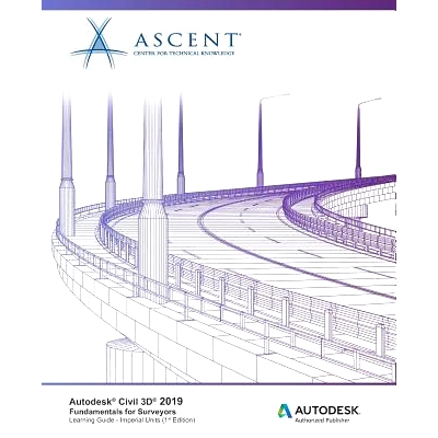 预订 Autodesk Civil 3D 2019: Fundamentals for Surveyors (Imperial Units): Autodesk Authorized Publisher: 9781947456600