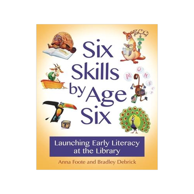 [预订]Six Skills by Age Six: Launching Early Literacy at the Library 9781610698993