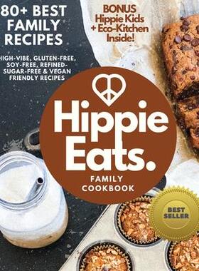 [预订]Hippie Eats Family Cookbook: High-Vibe, Gluten-Free, Soy-Free, Refined-Sugar-Free & Vegan Friendly F 9781087917221