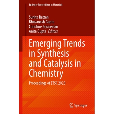 预订 Emerging Trends in Synthesis and Catalysis in Chemistry Proceedings of ETSC 2023 化学合成与催化的新趋势国际会议 202
