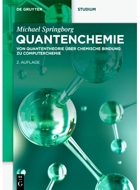 预订 Quantenchemie: Von Quantentheorie über chemische Bindung zu Computerchemie 量子化学：从量子理论到化学键合再到计算