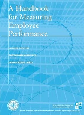 预订 A Handbook for Measuring Employee Performance: Aligning Employee Performance Plans With Organizational Goals: 97814