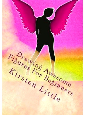 预订 Drawing Awesome Figures For Beginners: Ultimate Guide to Learn Proportions, Poses, Mannequin, Blocking in Figures w