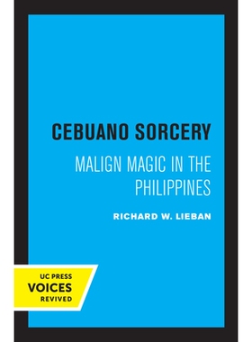 预订 Cebuano Sorcery: Malign Magic in the Philippines 宿务巫术：菲律宾的邪恶魔法: 9780520324374