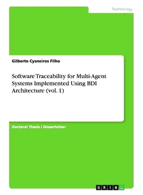 预订 Software Traceability for Multi-Agent Systems Implemented Using BDI Architecture (vol. 1): 9783656718413