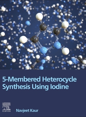 [预订]5-Membered Heterocycle Synthesis Using Iodine
