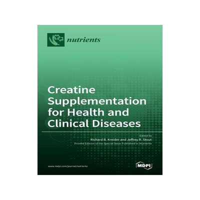 [预订]Creatine Supplementation for Health and Clinical Diseases 9783036521558