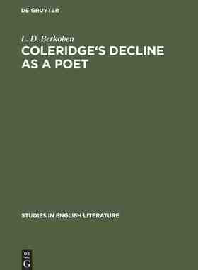 【预订】Coleridge’s decline as a poet 9789027934314