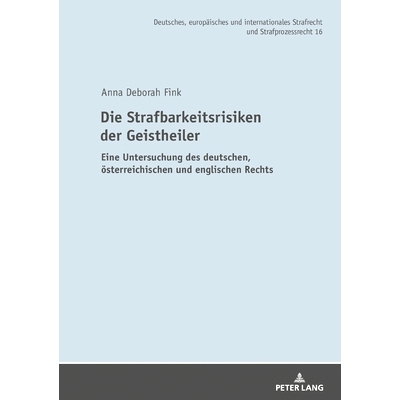 预订 Die Strafbarkeitsrisiken der Geistheiler: Eine Untersuchung des deutschen, oesterreichischen und englischen Rechts: