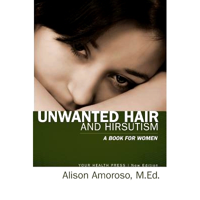 预订 Unwanted Hair and Hirsutism: A Book for Women: 9780985972417