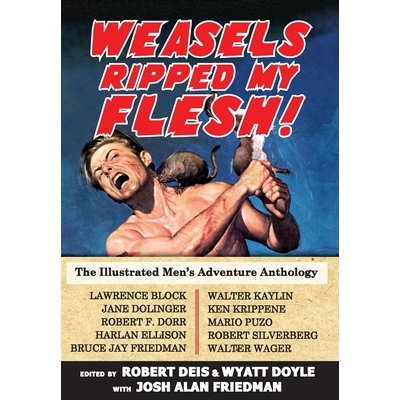 预订 Weasels Ripped My Flesh!: The Illustrated Men’s Adventure Anthology 9781943444618