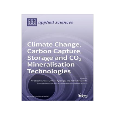 [预订]Climate Change, Carbon Capture, Storage and CO2 Mineralisation Technologies 9783039436415