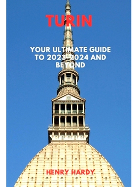 预订 Turin: Your Ultimate Guide to 2023-2024 and Beyond: 9798862662597