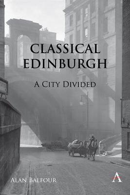 [预订]Classical Edinburgh: A City Divided 9781839987892