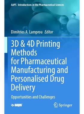 预订 3D & 4D Printing Methods for Pharmaceutical Manufacturing and Personalised Drug Delivery: Opportunities and Challen