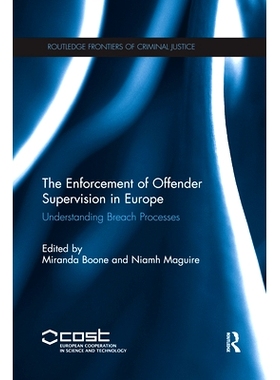 预订 The Enforcement of Offender Supervision in Europe: Understanding Breach Processes 欧洲罪犯监督的实施：了解违反流程: