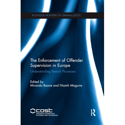 预订 The Enforcement of Offender Supervision in Europe: Understanding Breach Processes 欧洲罪犯监督的实施：了解违反流程: