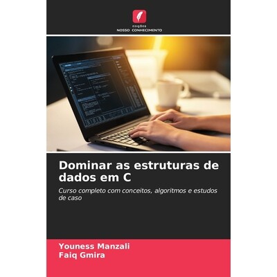 预订 Dominar as estruturas de dados em C: Curso completo com conceitos, algoritmos e estudos de caso. DE: 9786209375163