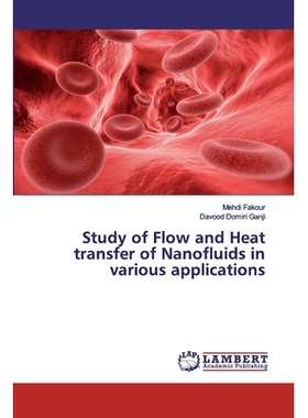 预订 Study of Flow and Heat transfer of Nanofluids in various applications 纳米流体在各种应用中的流动和传热研究: 9786200