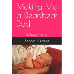 9781695643581 预订 Wilfred’s story Dad Making Deadbeat