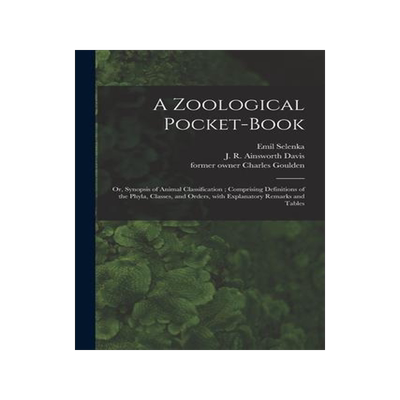 [预订]A Zoological Pocket-book [electronic Resource]: or, Synopsis of Animal Classification; Comprising De 9781015313996