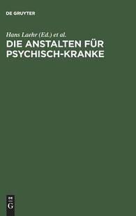 【预订】Die Anstalten für Psychisch-Kranke 9783111130576