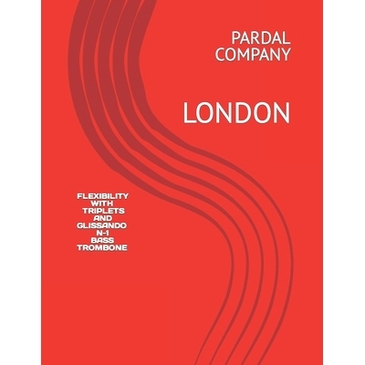 预订 Flexibility with Triplets and Glissando N-1 Bass Trombone: London: 9798447093532
