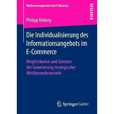 预订 Die Individualisierung des Informationsangebots im E-Commerce: Möglichkeiten und Grenzen der Generierung strategis