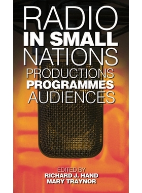 预订 Radio in Small Nations: Productions, Programmes and Audiences 小语种电台：制作、节目、受众（丛书）: 9780708325438