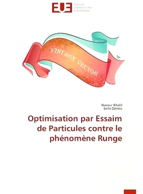 预订 Optimisation Par Essaim de Particules Contre Le Phenomene Runge = Optimisation Par Essaim de Particules Contre Le P