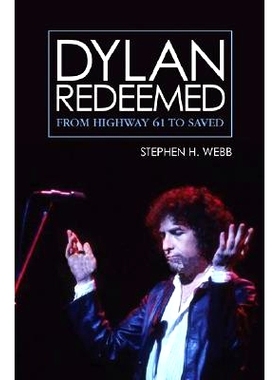 预订 Dylan Redeemed: From Highway 61 to Saved: 9780826419194