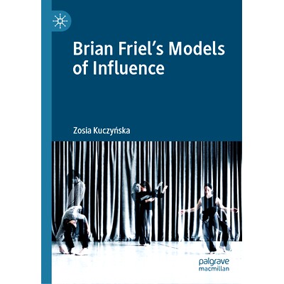 预订 Brian Friel’s Models of Influence 布莱恩·弗里尔的影响力模型: 9783031179044