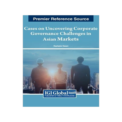 [预订]Cases on Uncovering Corporate Governance Challenges in Asian Markets 9781668498675