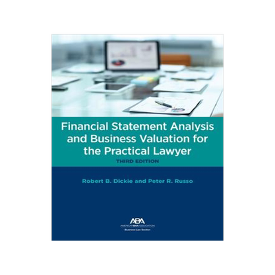 [预订]Financial Statement Analysis and Business Valuation for the Practical Lawyer 9781641056373