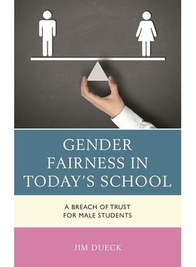 预订 Gender Fairness in Today’s School: A Breach of Trust for Male Students 当今学校的性别公平：破坏信任的男学生（平装