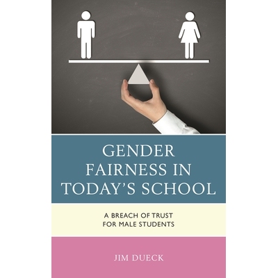 预订 Gender Fairness in Today’s School: A Breach of Trust for Male Students 当今学校的性别公平：破坏信任的男学生（平装