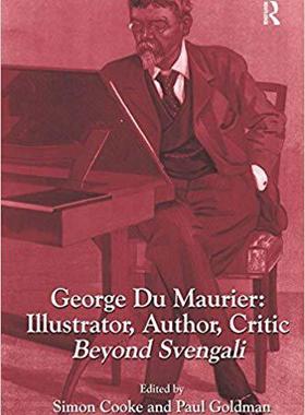 【预售】George Du Maurier: Illustrator, Author, Critic