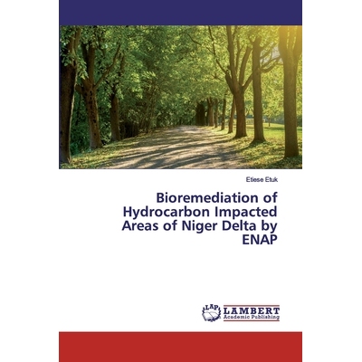 预订 Bioremediation of Hydrocarbon Impacted Areas of Niger Delta by ENAP ENAP对尼日尔三角洲受油气影响地区的生物修复: 978